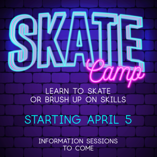 Skate Camp Starting April 5 - Learn to skate or brush up on skills